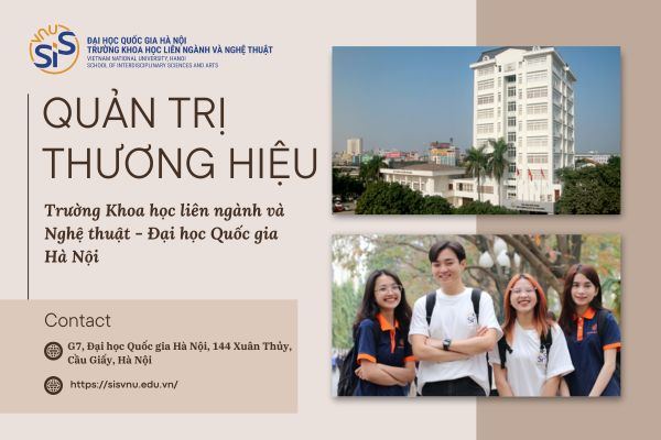 Trường Khoa học liên ngành và Nghệ thuật - Đại học Quốc gia Hà Nội đào tạo quản trị thương hiệu chất lượng cao