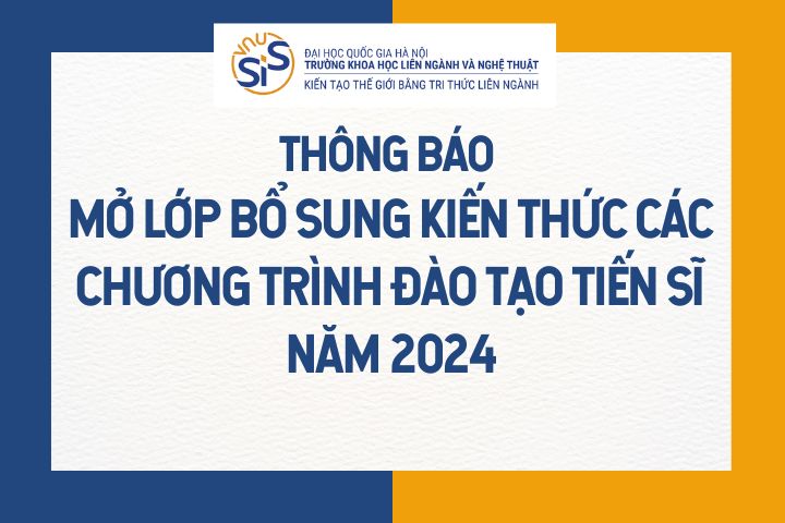 THÔNG BÁO MỞ LỚP BỔ SUNG KIẾN THỨC CÁC CHƯƠNG TRÌNH ĐÀO TẠO TIẾN SĨ NĂM 2024