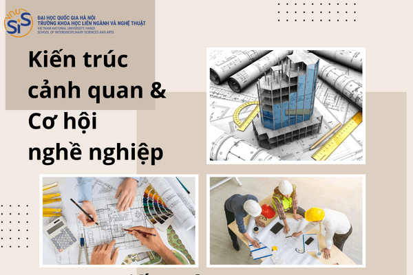 Cơ hội việc làm rộng mở với ngành Kiến trúc cảnh quan