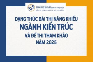 Dạng thức bài thi năng khiếu ngành kiến trúc và đề thi tham khảo năm 2025