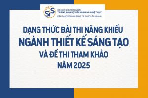 Dạng thức bài thi năng khiếu ngành thiết kế sáng tạo và đề thi tham khảo năm 2025