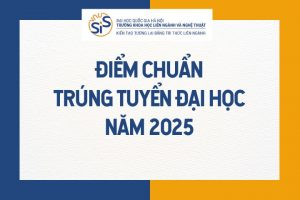 Trường Khoa học liên ngành và Nghệ thuật, Đại học Quốc gia Hà Nội thông báo điểm trúng tuyển (điểm chuẩn) đại học chính quy năm 2025: