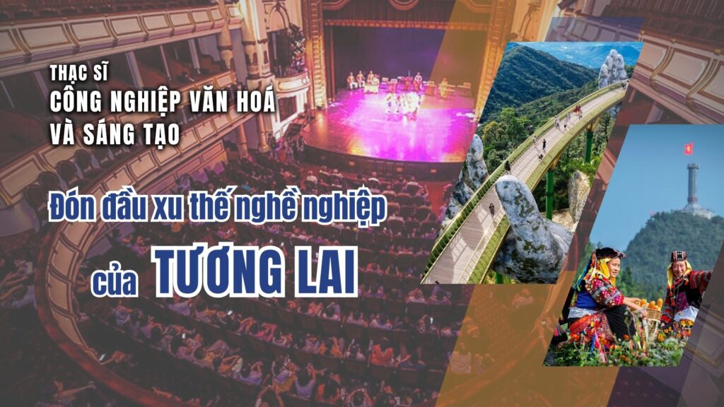 thạc sĩ công nghiệp văn hoá và sáng tạo 1